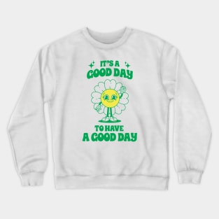 Daisy it's a good day Crewneck Sweatshirt